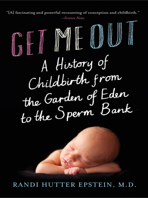 Title details for Get Me Out by Randi Hutter Epstein - Wait list